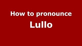 How to pronounce Lullo