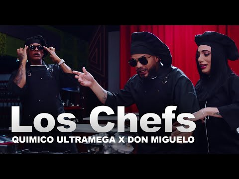 Quimico Ultra Mega x Don  Miguelo  - Los Chefs (Video Oficial)