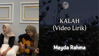 Download lagu Meyda Rahma Ft. Indah Megha - Kalah (Video Lirik) mp3