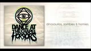 Dance At The Chapel Horrors - 2012 - dinosaurios, zombies & homies.