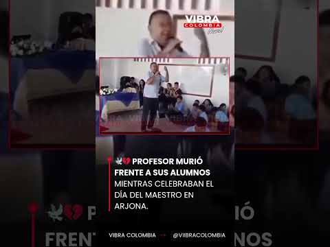🕊️💔 Profesor murió frente a sus alumnos mientras celebraban el Día del Maestro en Arjona #viral