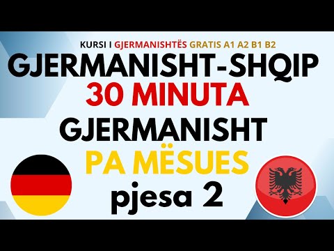 30 Minuta Shprehje dhe Fjale Gjermanisht Shqip A1 A2 B1 Pjesa 2