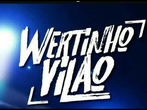 Wertinho vilão vai sentando bem