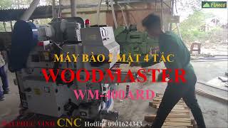BÀN GIAO MÁY BÀO 2 MẶT WOODMASTER TẠI ĐÔNG ANH, HÀ NỘI. WM-400ARD có bề rộng làm việc 430mm.