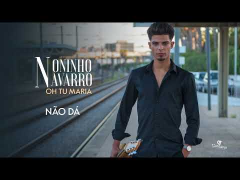 Noninho Navarro - Não Dá (Audio Oficial)