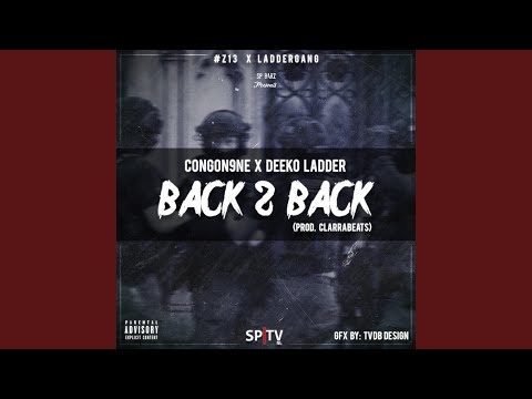 Back 2 Back (feat. Congon9ne & DeekoLadder)