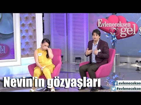 Evleneceksen Gel - Nevin'in Gözyaşları