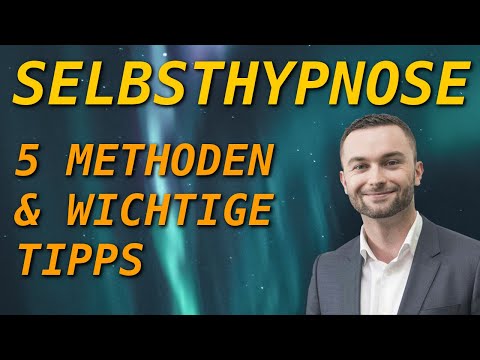 Selbsthypnose lernen, 5 Anleitungen und wichtige Tipps
