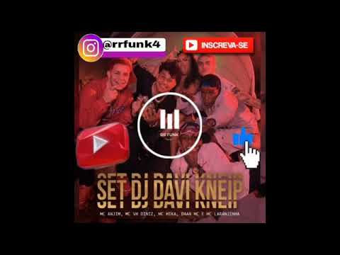 SET DJ DAVI KNEIP - MC ANJIN, MC VH DINIZ, MC MIKA, DAAM MC E MC LARANJINHA.