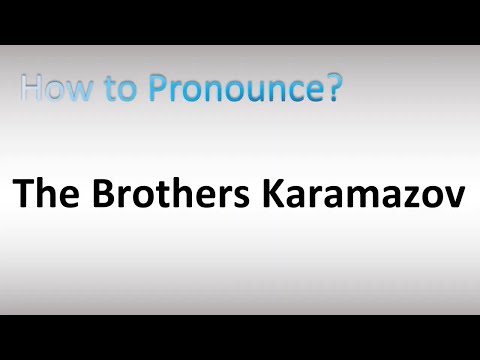 How to Pronounce The Brothers Karamazov