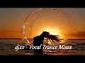 Djx2 Vocal Trance Mix Part 3