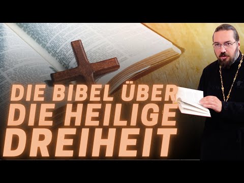 Die Bibel über die Heilige Dreiheit