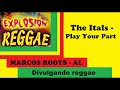 DIVULGANDO: The Itals - Play Your Part / MARCOS ROOTS - AL