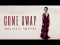 Vana Liya - “Come Away” feat. Half Pint (Official Video)