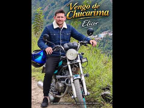 Vengo De Chucarima Elicor 