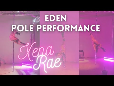 Pole Performance Xena Rae || Eden Pole Competition Showcase May 2023