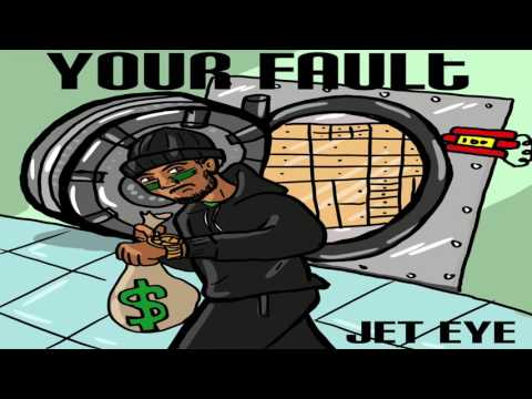 Jet Eye - Your Fault