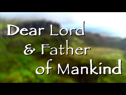 Dear Lord and father of mankind hymn lyrics