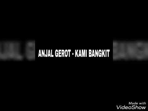 download lagu mp3 mp4 Lirik Anjal Gerot Kami Bangkit, download lagu Lirik Anjal Gerot Kami Bangkit gratis, unduh video klip Lirik Anjal Gerot Kami Bangkit