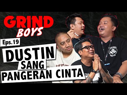 Grind Boys Eps. 19 - Dustin Sang Pangeran Cinta