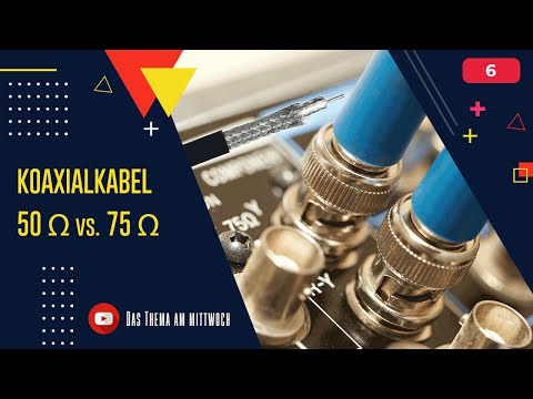 50 Ohm & 75 Ohm - Woher kommen diese Werte und was ist eine Kabelimpedanz?