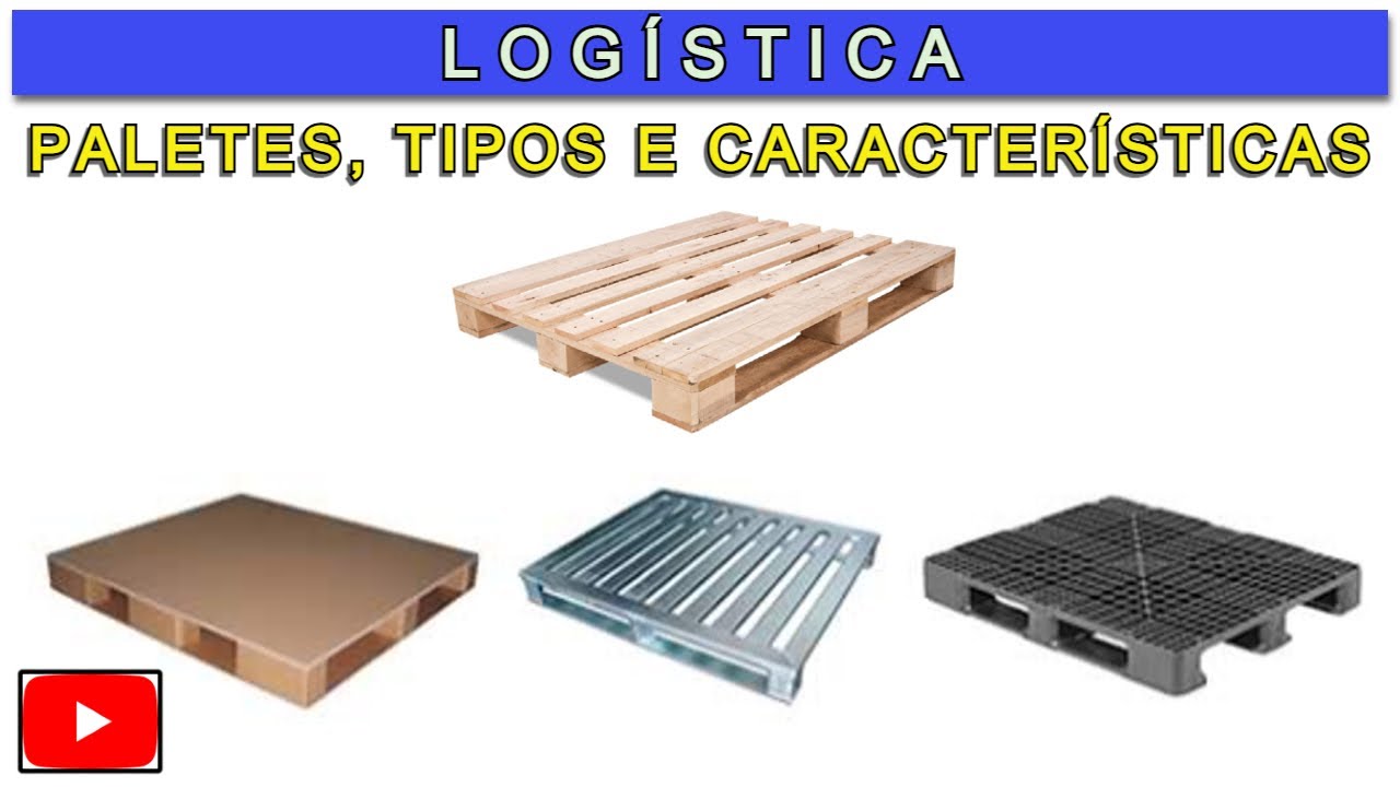 LOGÍSTICA (PALETES, SEUS TIPOS E CARACTERÍSTICAS)