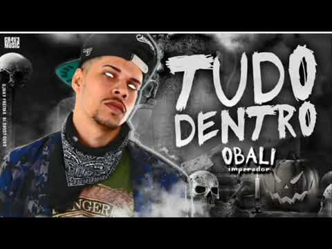 OBALI IMPERADOR - TUDO DENTRO (MÚSICA NOVA)