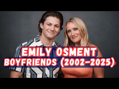 Emily Osment's Boyfriends (2002 - 2025) | Infotainment by Hamza
