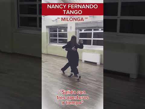 Milonga ~ "Salida con tres aperturas a tiempo" - Nancy Fernando Tango