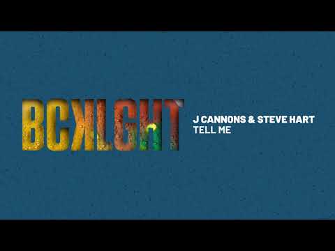 J Cannons & Steve Hart - Tell Me