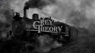 Grey Theory - Train Kept a Rollin'