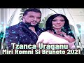 Tzanca Uraganu Miri Romni Si Bruneto 2021