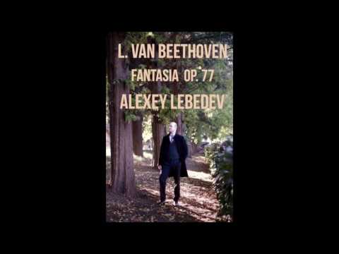 ALEXEY LEBEDEV plays BEETHOVEN: Fantasia in G minor, Op. 77