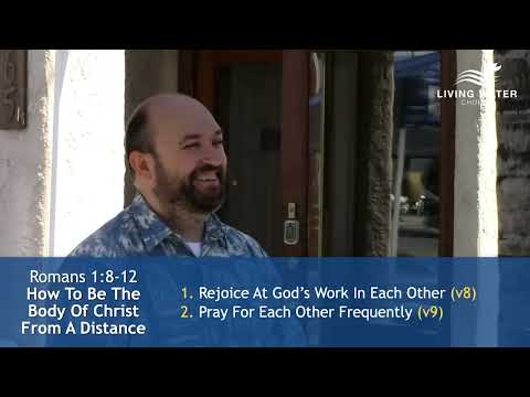 2020 08 02 Romans 1 v8 12 How To Be The Body Of Christ From A Distance
