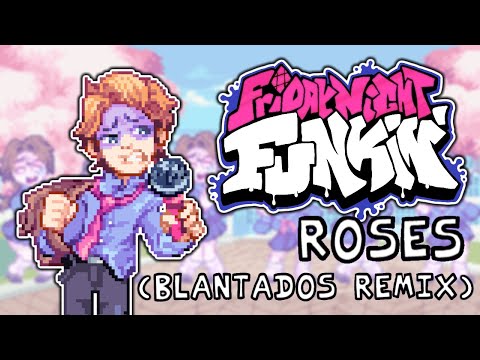 Friday Night Funkin' - Roses [Blantados Remix]