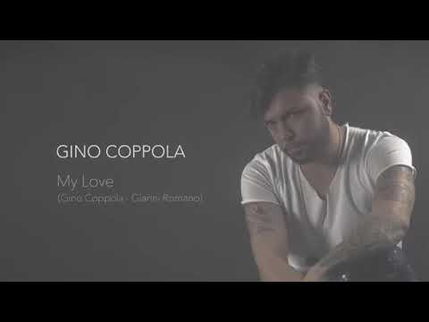 GINO COPPOLA-MY LOVE (Official Video 2015)