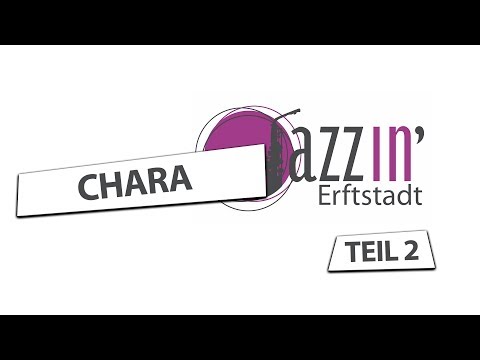 JAZZIN' Erftstadt - Chara Teil 2