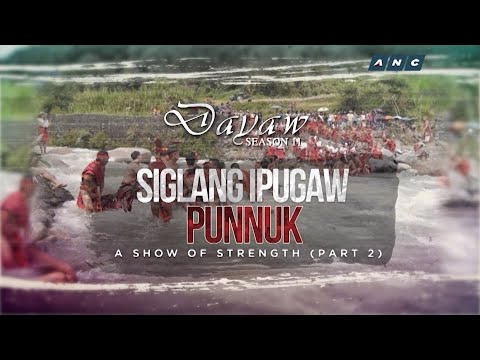 LOREN LEGARDA: Dayaw Season 11 Episode 3 - "Siglang Ipugaw" (a show of strength part 2)
