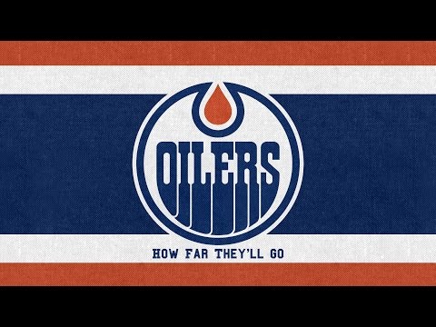 How Far They'll Go Edmonton Oilers 2017 Playoffs Song