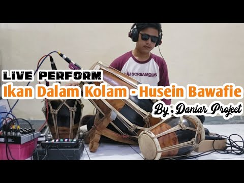 IKAN DALAM KOLAM - HUSEIN BAWAFIE (Daniar_Project) KENDANG CAM