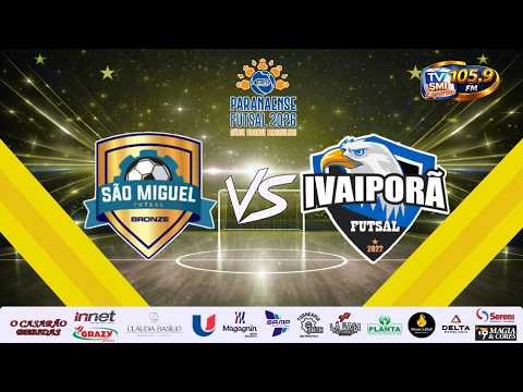 SÃO MIGUEL/AMARELINHO DO OESTE X IVAIPORÃ FUTSAL | BRONZE | PARANAENSE | SÃO MIGUEL ESPORTES