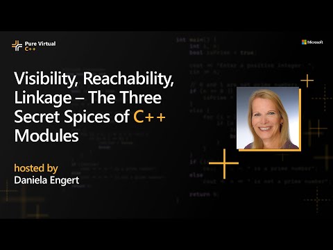 Visibility, Reachability, Linkage – The Three Secret Spices of C++ Modules