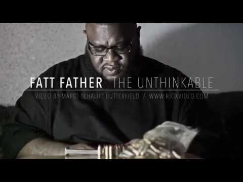 Fatt Father - "The Unthinkable" (Prod. by D.R.U.G.S. Beats) *Official Music Video*