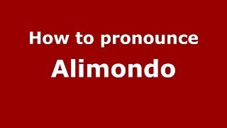 How to pronounce Alimondo