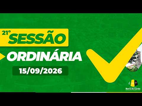 21º Sessão Ordinária da Câmara Municipal de Barra do Corda | 18/08/2026
