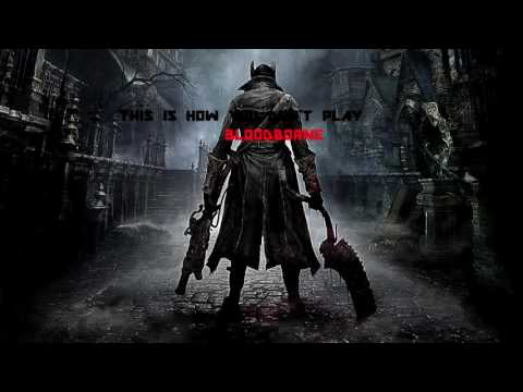 This is how you DON'T play Bloodborne (Mirror)