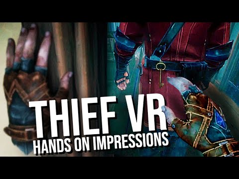 THIEF IS BACK... but is it any good? // Hands on THIEF VR Gameplay