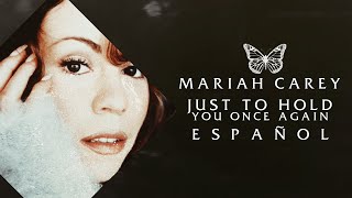 Mariah Carey - Just To Hold You Once Again | Traducción al español