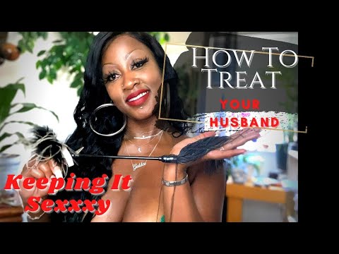 , title : 'How To Treat Your Husband | How To Be Sexy For Your Husband | Interracial Marriage'