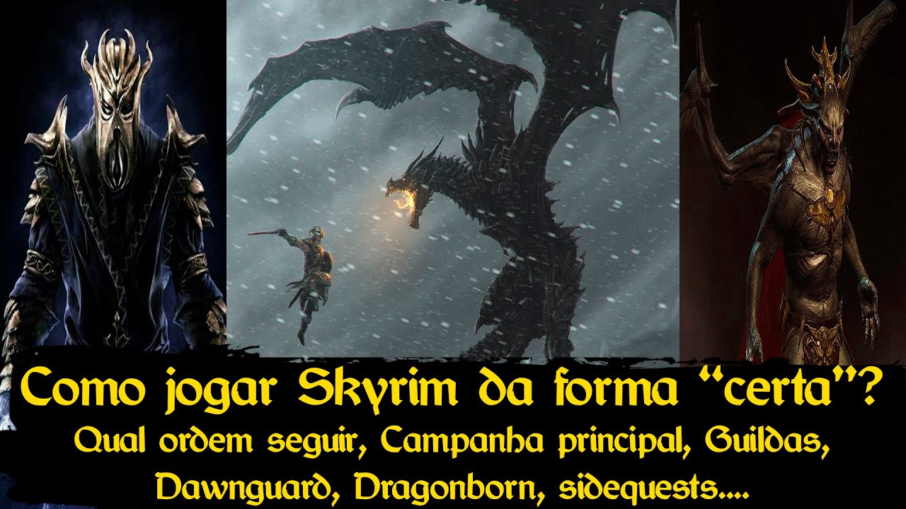 Qual ordem seguir em Skyrim? O que fazer primeiro? Campanha, Sidequests, Guildas, Expansões...